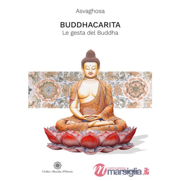 Buddhacarita. Le gesta del Buddha. Ediz. integrale