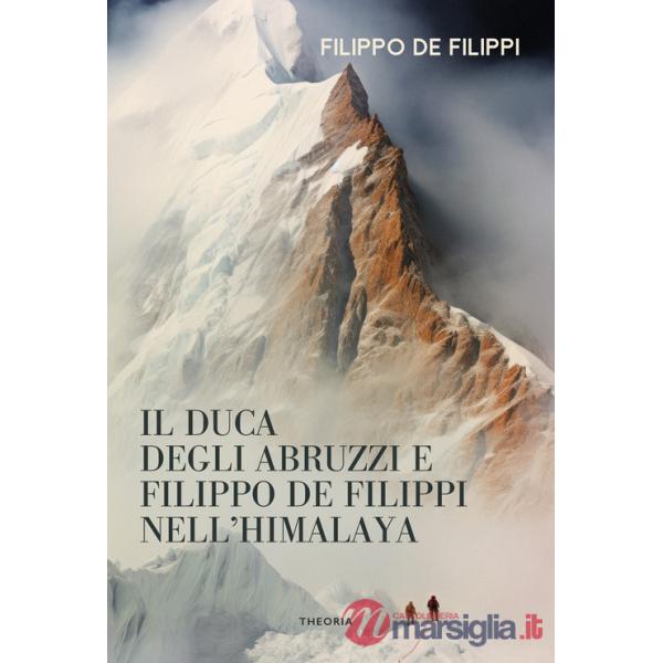Duca degli Abruzzi e Filippo de Filippi nell'Himalaya