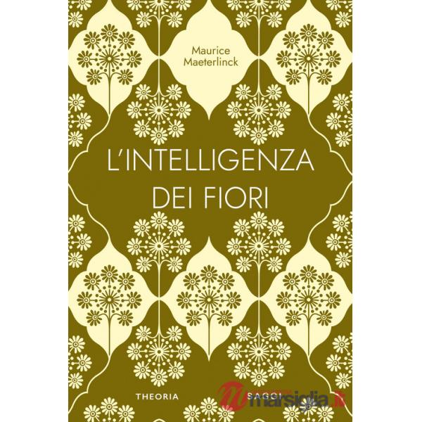 Intelligenza dei fiori. Ediz. integrale (L')