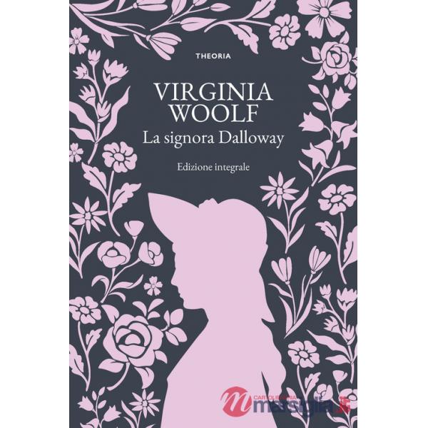 Signora Dalloway. Ediz. integrale (La)