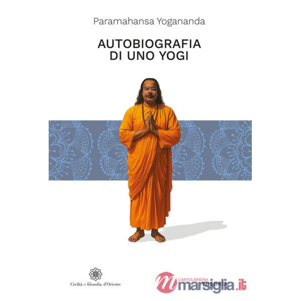 Autobiografia di uno yogi. Ediz. integrale