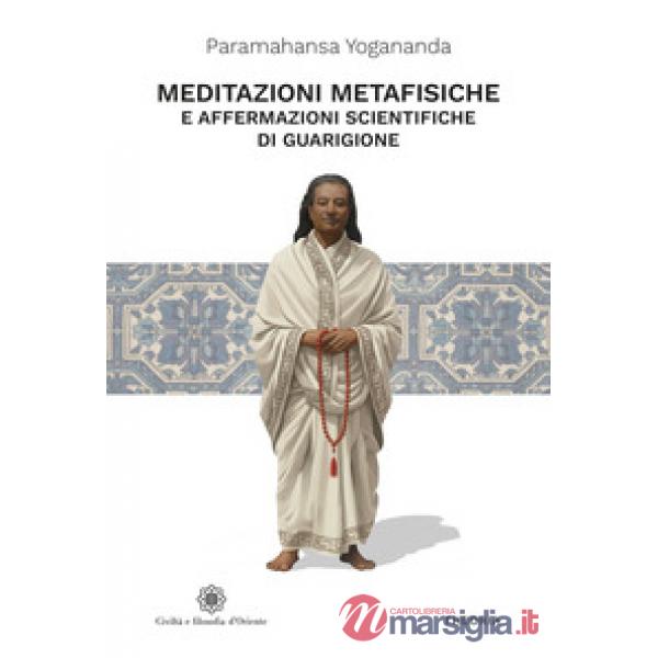 Meditazioni metafisiche e Affermazioni scientifiche di guarigione