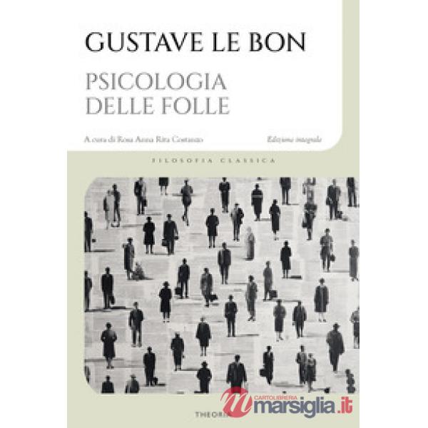 Psicologia delle folle. Ediz. integrale