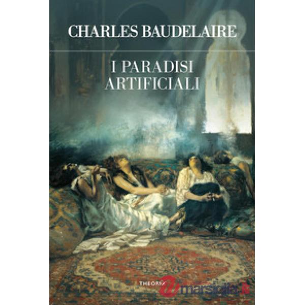 Paradisi artificiali. Ediz. integrale (I)