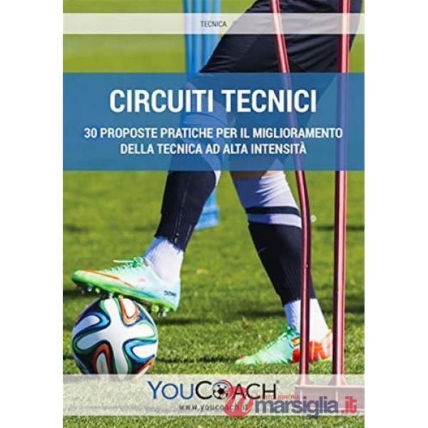 Circuiti tecnici. 30 proposte pratiche per il miglioramento della tecnica ad alta intensità