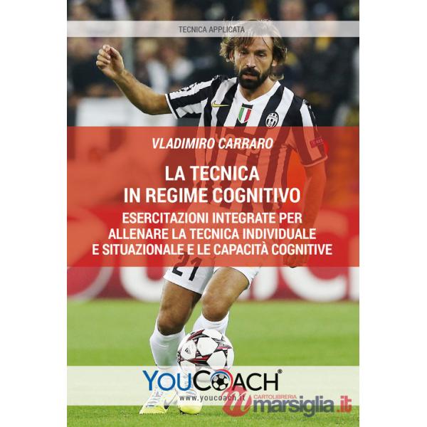 Tecnica in regime cognitivo. Esercitazioni integrate per allenare la tecnica individuale e situazionale e le capacità cognitive 
