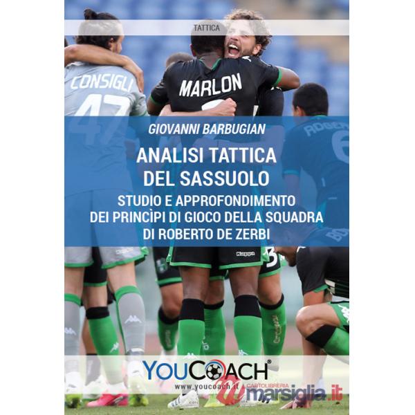 Analisi tattica del Sassuolo. Studio e approfondimento dei princìpi di gioco della squadra di Roberto De Zerbi