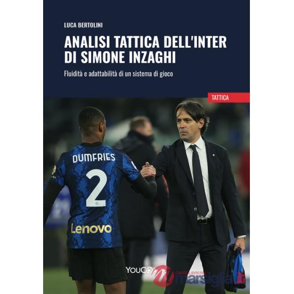 Analisi tattica dell'Inter di Simone Inzaghi. Fluidità e adattabilità di un sistema di gioco