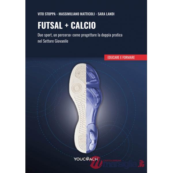 Futsal + calcio. Due sport, un percorso: come progettare la doppia pratica nel settore giovanile