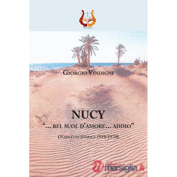 Nucy. «... bel suol d'amore... addio» (Narrativa storica 1959//1970)