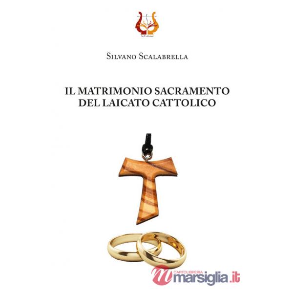 Matrimonio sacramento del laicato cattolico (Il)