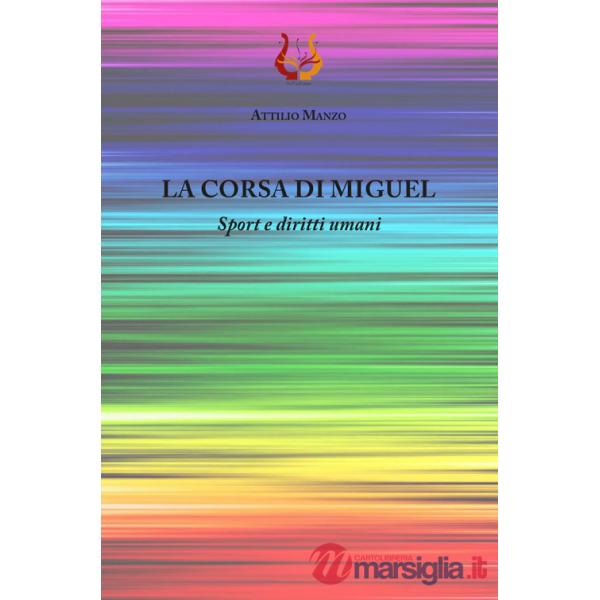 Corsa di Miguel. Sport e diritti umani. Nuova ediz. (La)