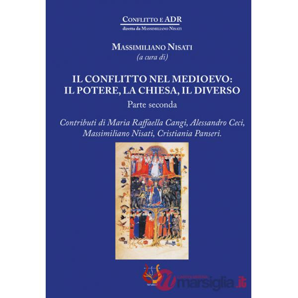Conflitto nel Medioevo: il potere, la Chiesa, il diverso (Il). Vol. 2