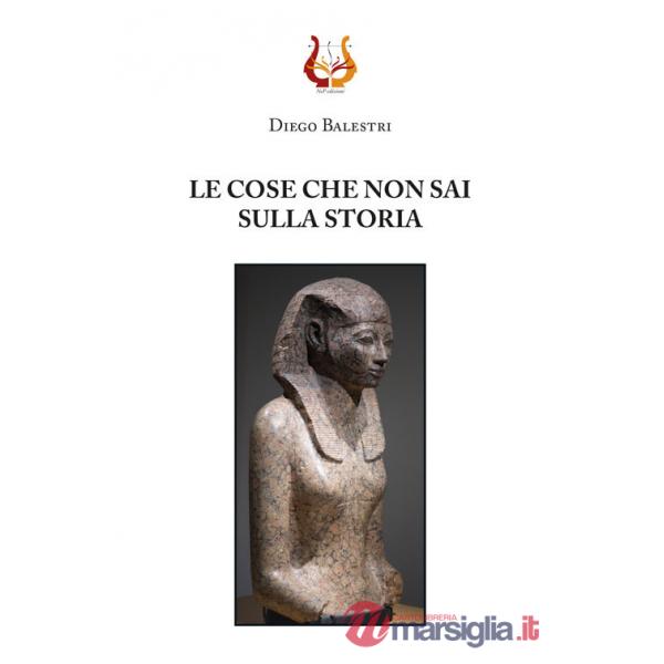 Cose che non sai sulla storia. Nuova ediz. (Le)