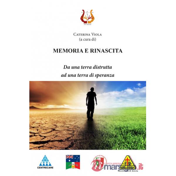 Memoria e rinascita. Da una terra distrutta ad una terra di speranza