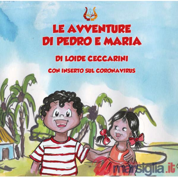 Avventure di Pedro e Maria. Ediz. illustrata (Le)