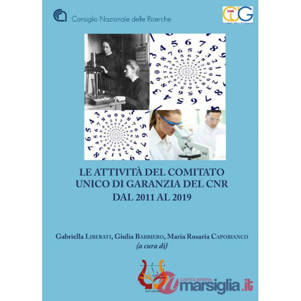 Attività del comitato unico di garanzia del Cnr dal 2011 al 2019 (Le)