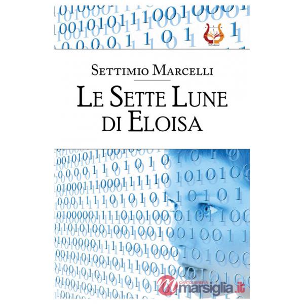Sette Lune di Eloisa. Nuova ediz. (Le)