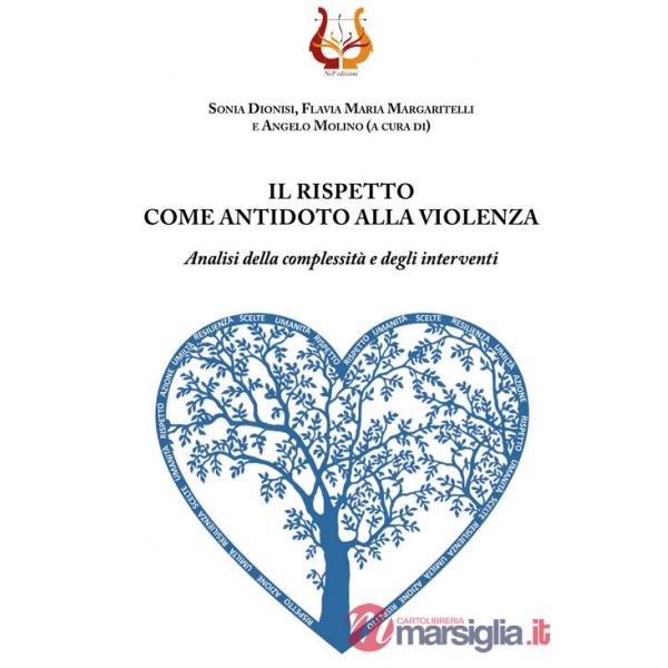 Rispetto come antidoto alla violenza. Analisi della complessità e degli interventi (Il)