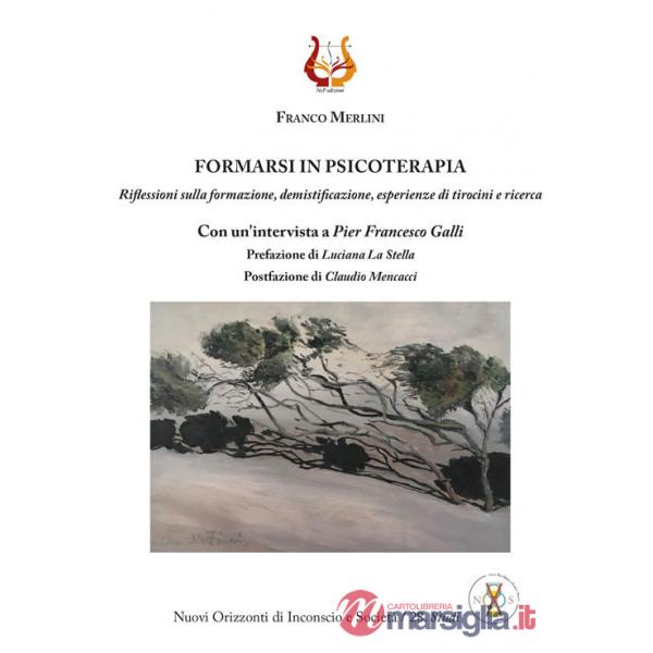 Formarsi in psicoterapia. Riflessioni sulla formazione, demistificazione, esperienze di tirocini e ricerca