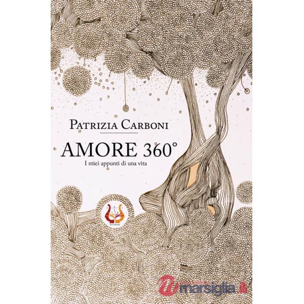 Amore 360° I miei appunti di una vita. Nuova ediz.