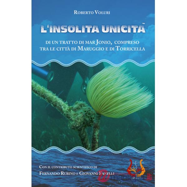 Insolita unicità di un tratto di Mar Jonio, compreso tra le città di Maruggio e di Torricella. Con Cassetta audio (L')