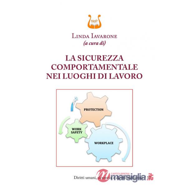 Sicurezza comportamentale nei luoghi di lavoro. Nuova ediz. (La)