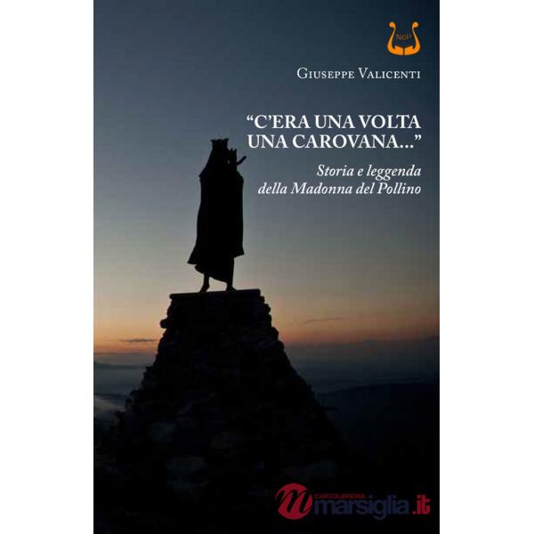 «C'era una volta una carovana...». Storia e leggenda della Madonna del Pollino