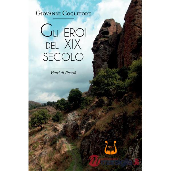 Eroi del XIX secolo. Venti di libertà (Gli)