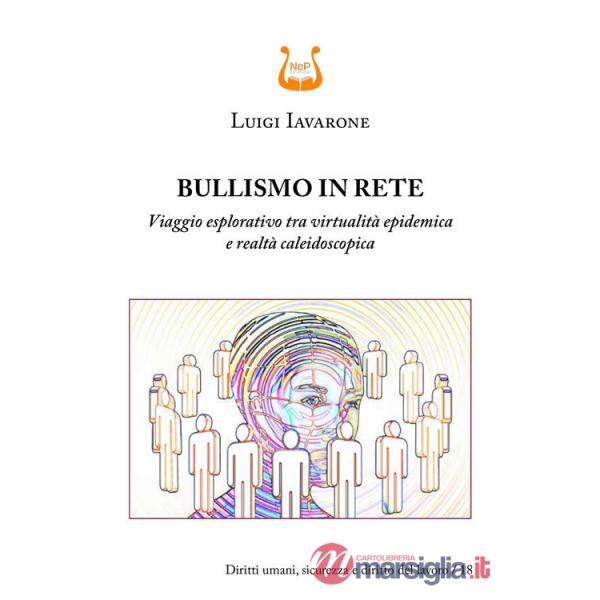 Bullismo in rete. Viaggio esplorativo tra virtualità epidemica e realtà caleidoscopica