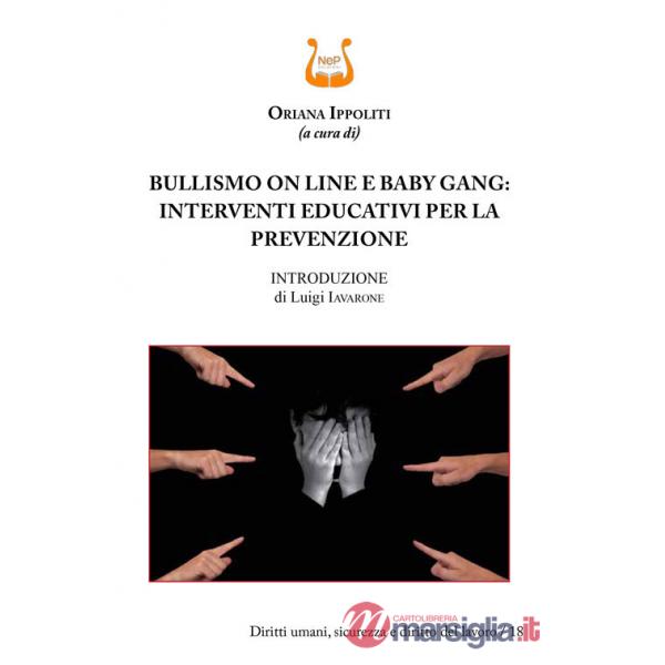 Bullismo on line e baby gang: interventi educativi per la prevenzione