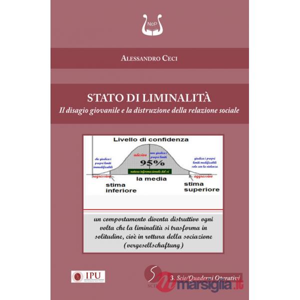 Stato di liminalità. Il disagio giovanile e la distruzione della relazione sociale. Nuova ediz.
