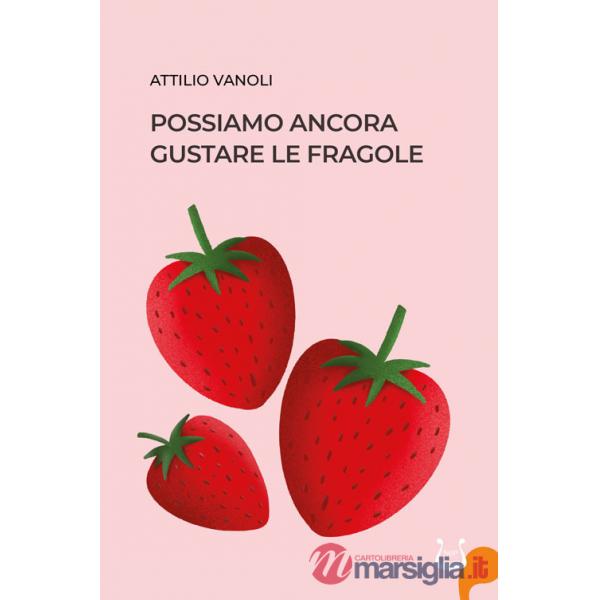Possiamo ancora gustare le fragole