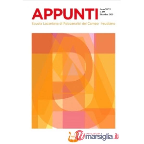 Appunti. Scuola lacaniana di psicoanalisi del campo freudiano (2023). Vol. 155: Dicembre