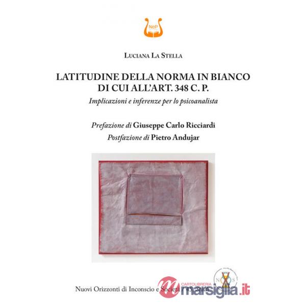 Latitudine della norma in bianco di cui all'art. 348 C. P. Implicazioni e inferenze per lo psicoanalista