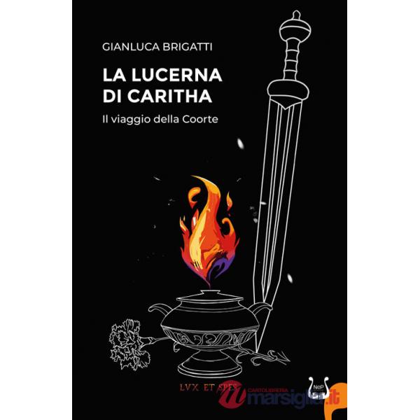 Lucerna di Caritha. Il viaggio della Coorte (La)
