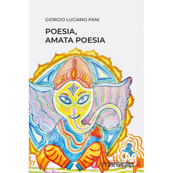 Poesia, amata poesia. Nuova ediz.