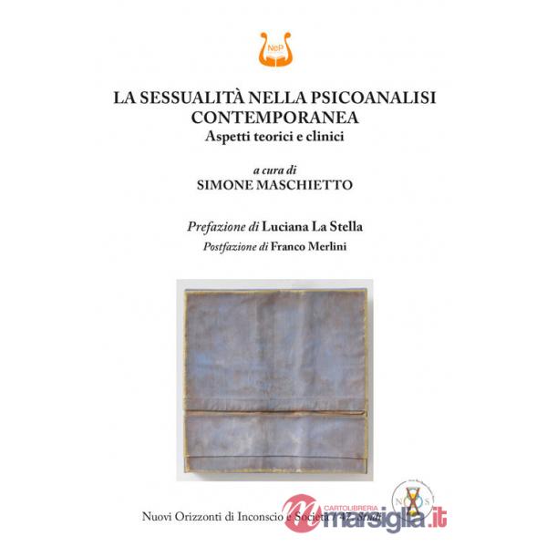 Sessualità nella psicoanalisi contemporanea. Aspetti teorici e clinici (La)