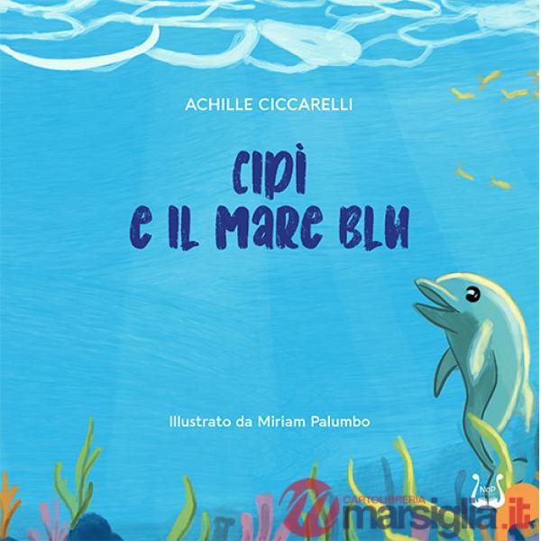 Cipì e il mare blu. Ediz. illustrata