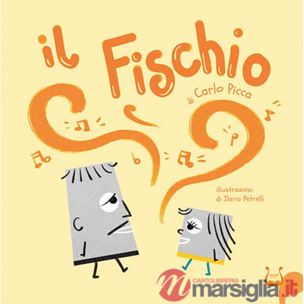 Fischio. Ediz. illustrata (Il)