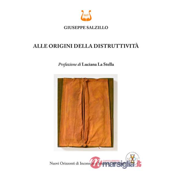 Alle origini della distruttività. Nuova ediz.