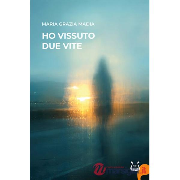 Ho vissuto due vite. Nuova ediz.