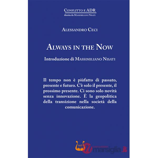 Always in the now. Ediz. italiana