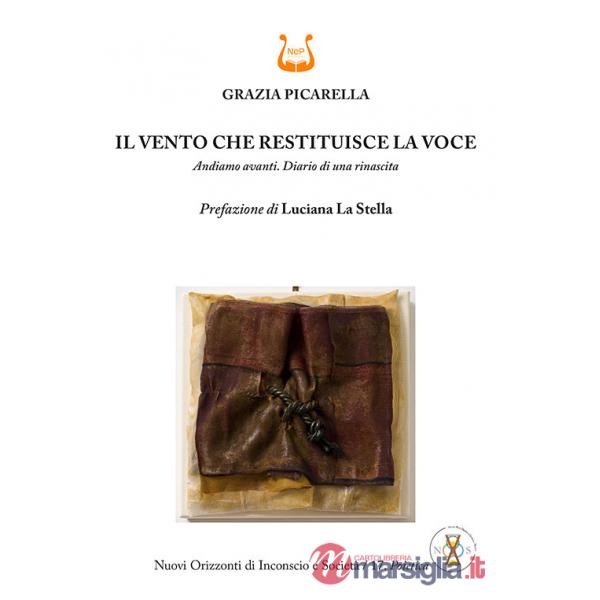 Vento che restituisce la voce. Andiamo avanti. Diario di una rinascita. Nuova ediz. (Il)