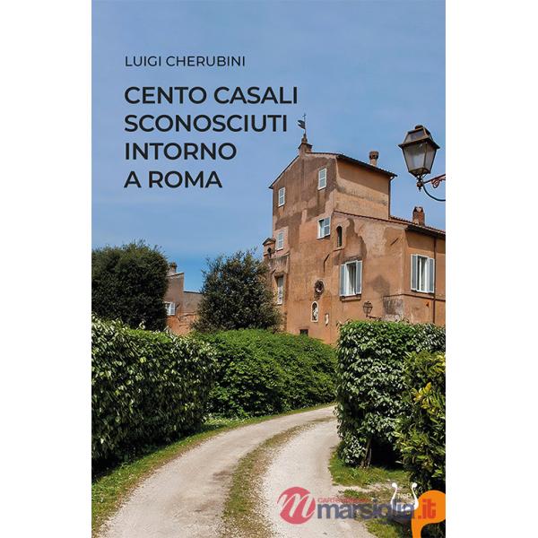Cento casali sconosciuti intorno a Roma