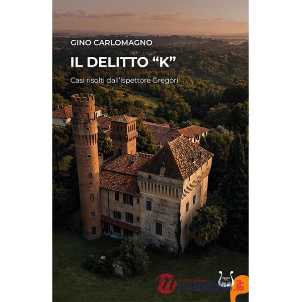Delitto «K». Casi risolti dall'Ispettore Gregòri (Il)