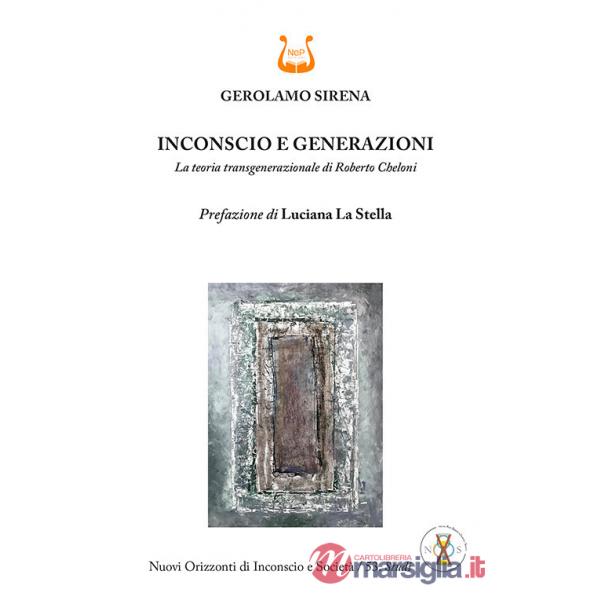 Inconscio e generazioni. La teoria transgenerazionale di Roberto Cheloni