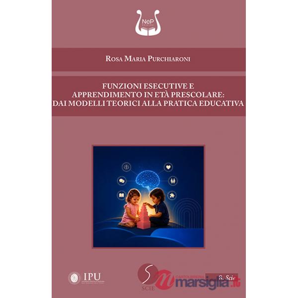 Funzioni esecutive e apprendimento in età prescolare: dai modelli teorici alla pratica educativa