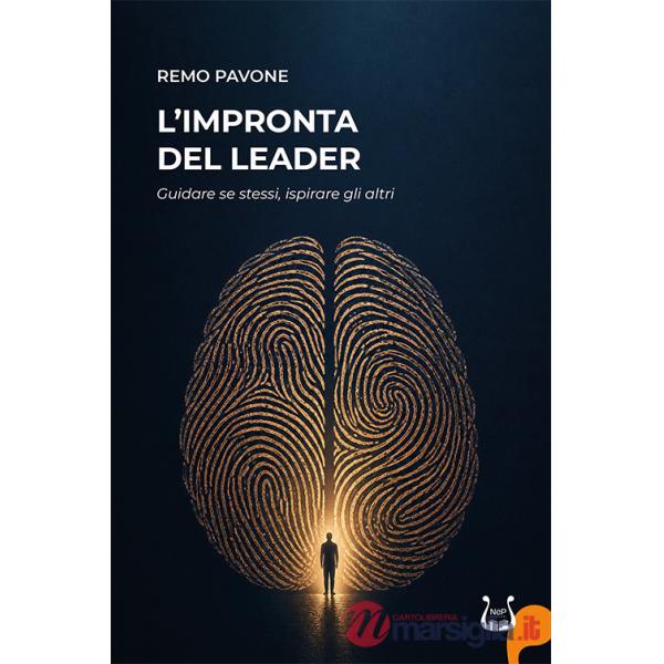 Impronta del leader. Guidare se stessi, ispirare gli altri (L')