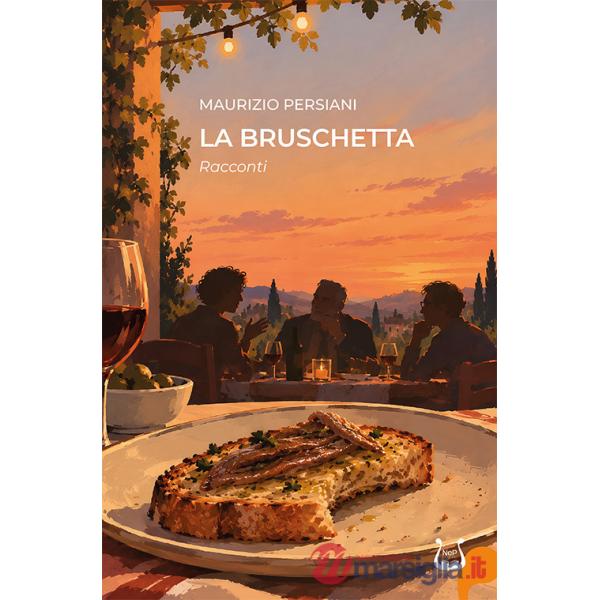 Bruschetta. Racconti. Nuova ediz. (La)